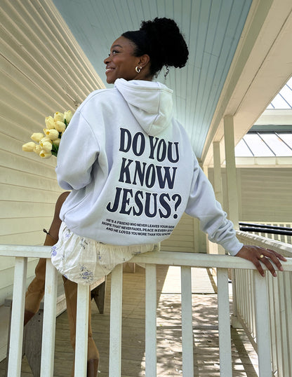 Do You Know Jesus Unisex Hoodie