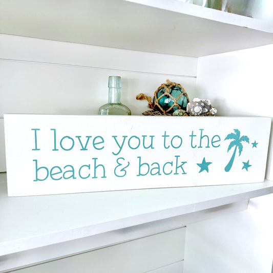 I Love You to the Beach and Back Sign
