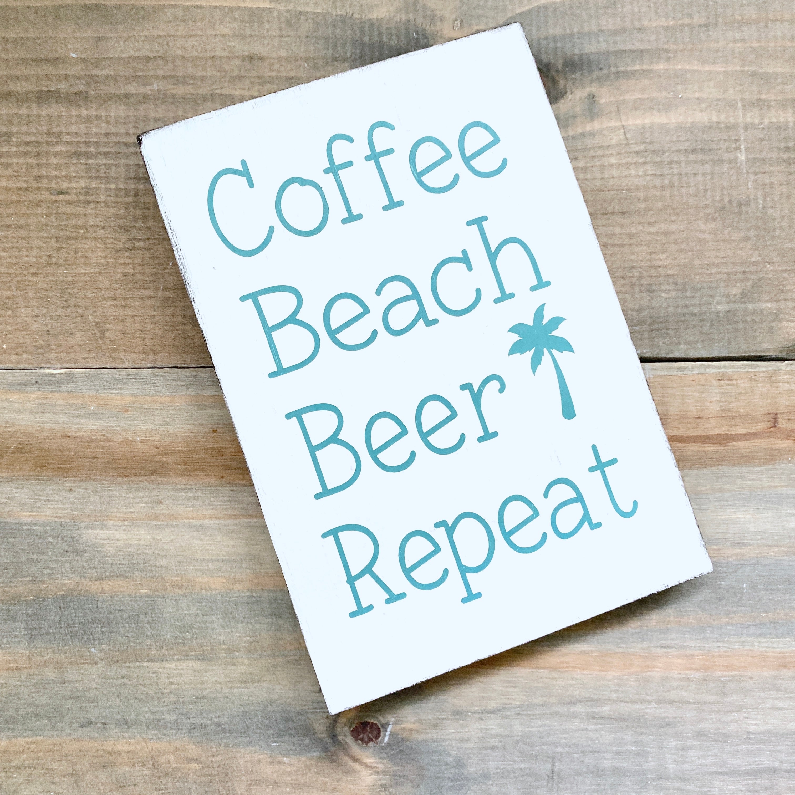 Coffee Beach Beer Repeat Sign