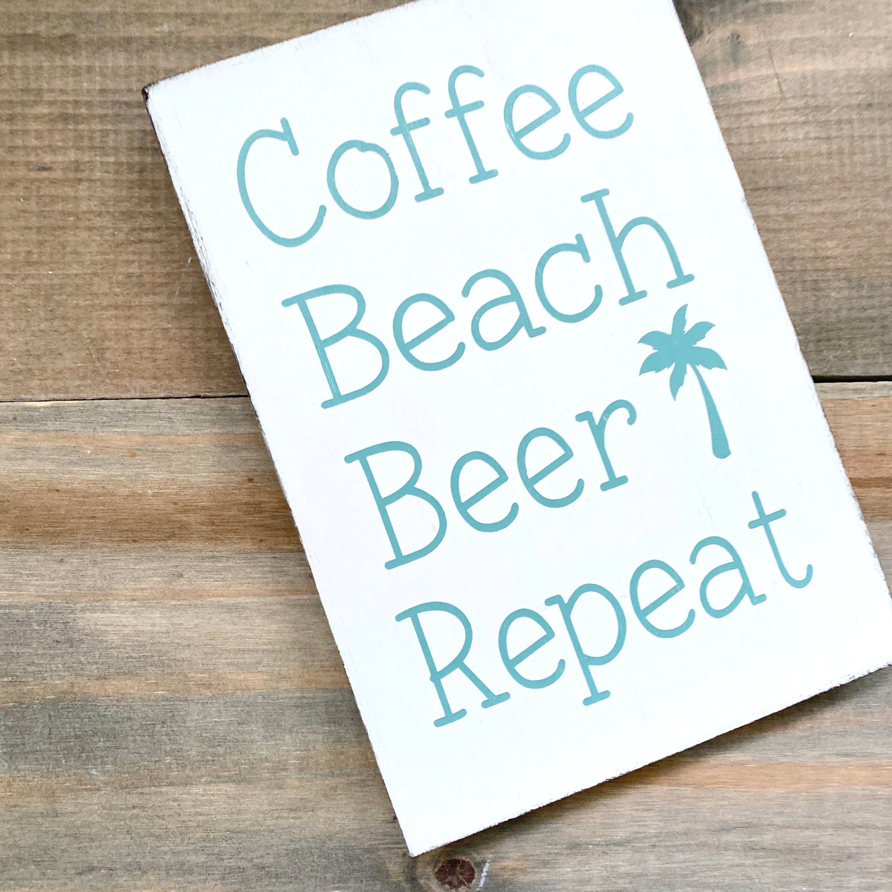 Coffee Beach Beer Repeat Sign