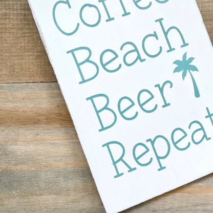 Coffee Beach Beer Repeat Sign