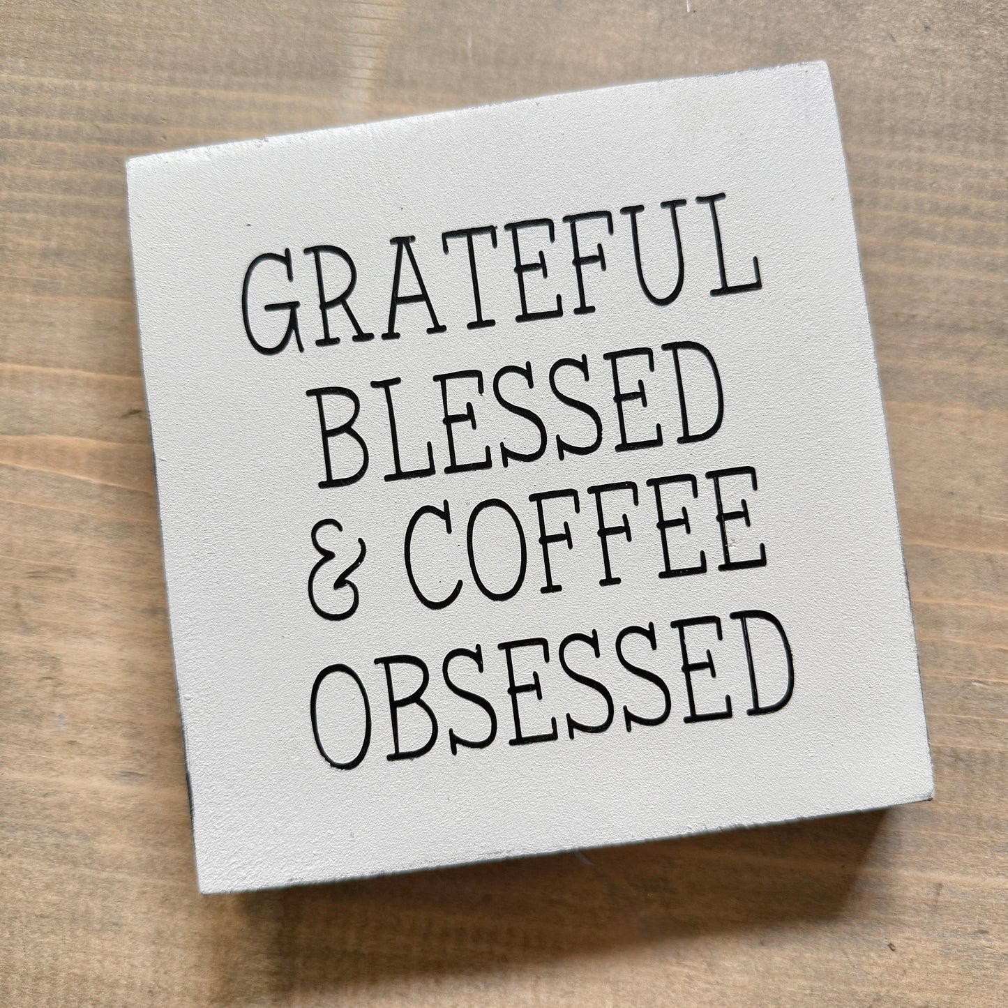 Grateful Blessed and Coffee Obsessed Sign