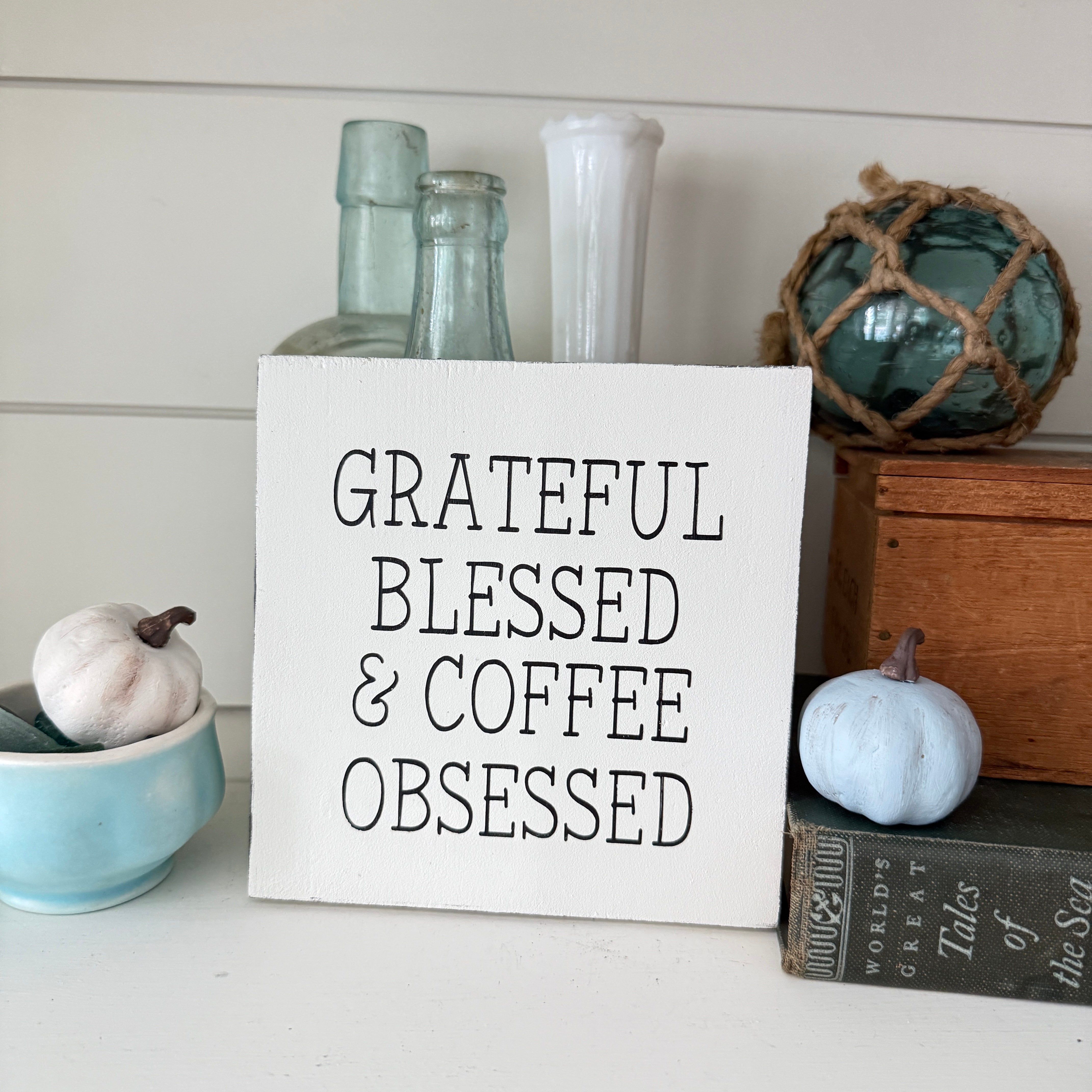 Grateful Blessed and Coffee Obsessed Sign
