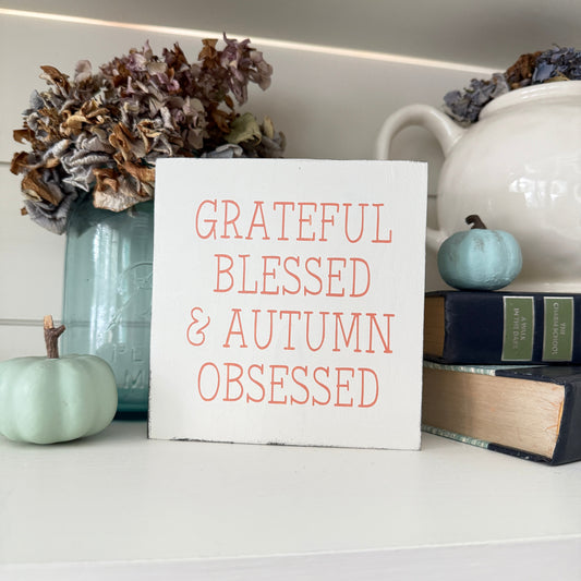 Grateful Blessed and Autumn Obsessed Sign