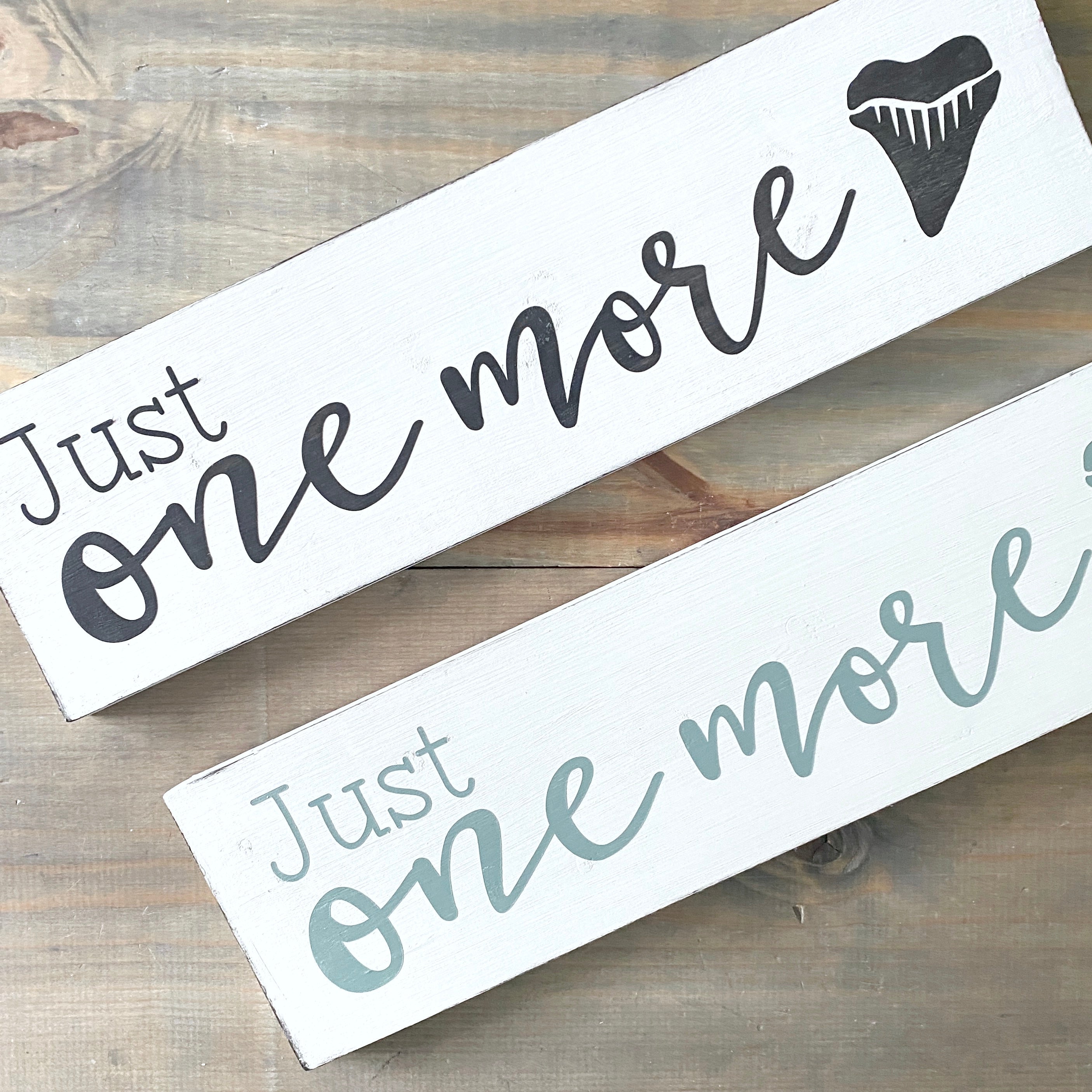 Just one more shark tooth Sign