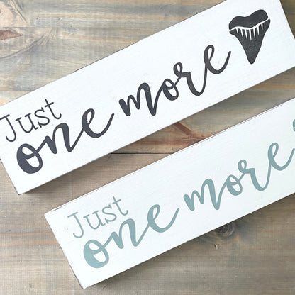 Just one more shark tooth Sign