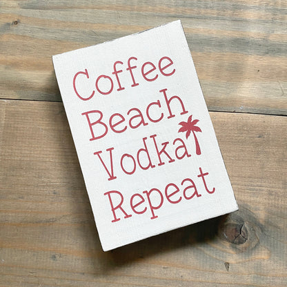 Coffee Beach Drink Repeat Sign - CUSTOMIZED