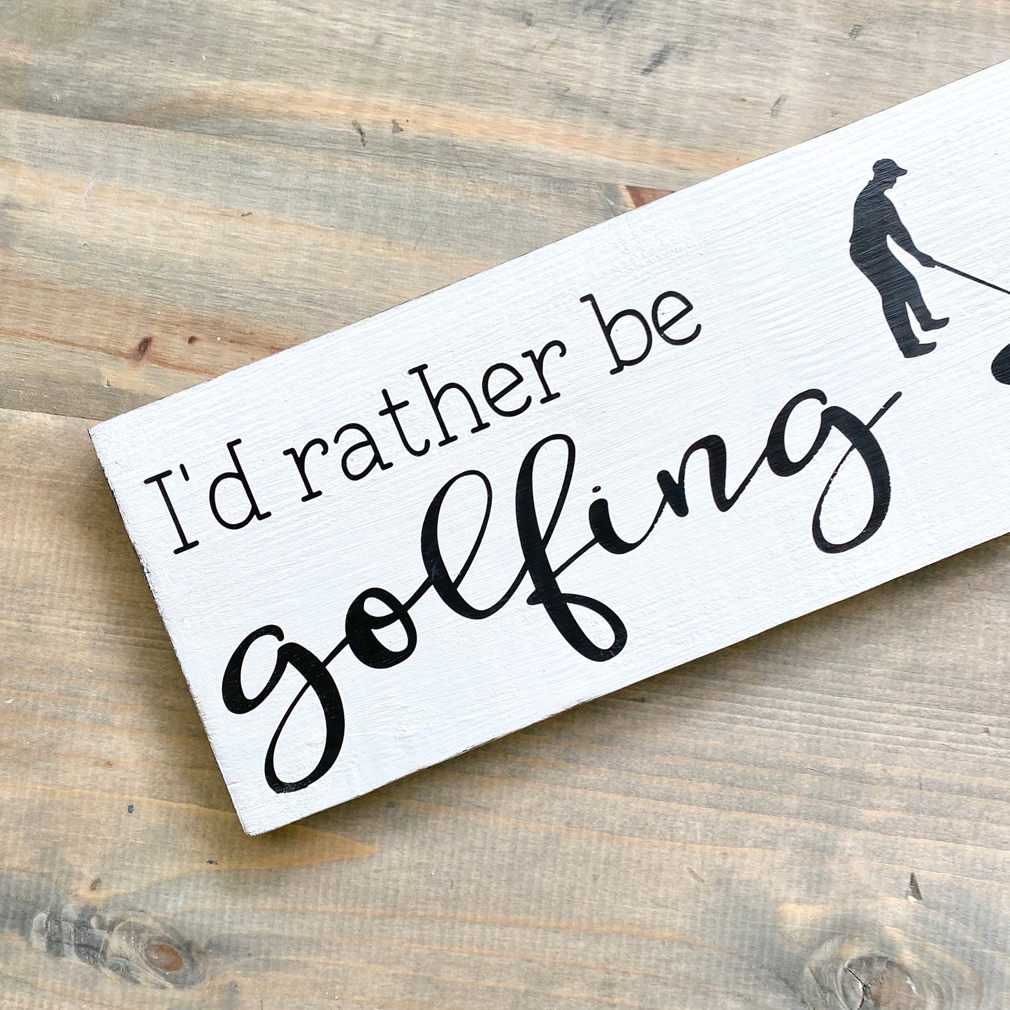 I'd Rather Be Golfing Sign