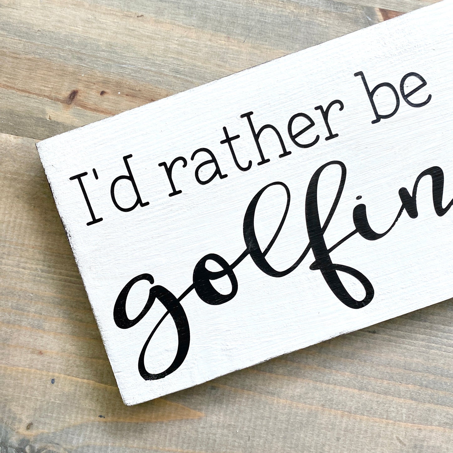 I'd Rather Be Golfing Sign