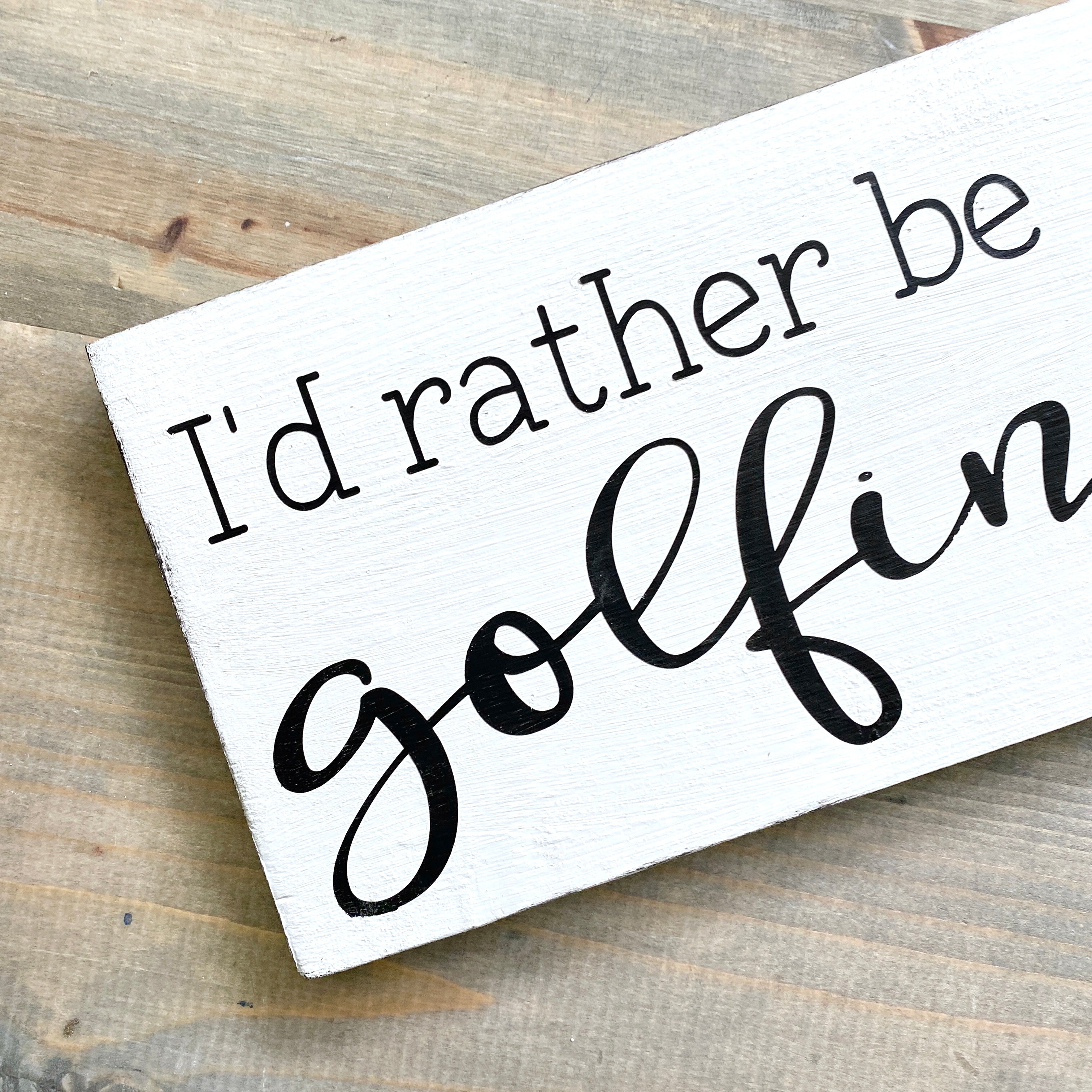 I'd Rather Be Golfing Sign