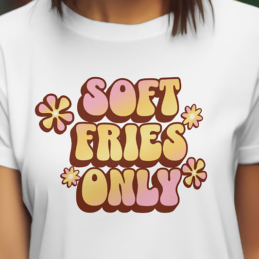 Soft Fries Only Tee