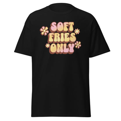 Soft Fries Only Tee