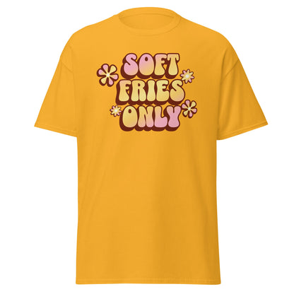Soft Fries Only Tee