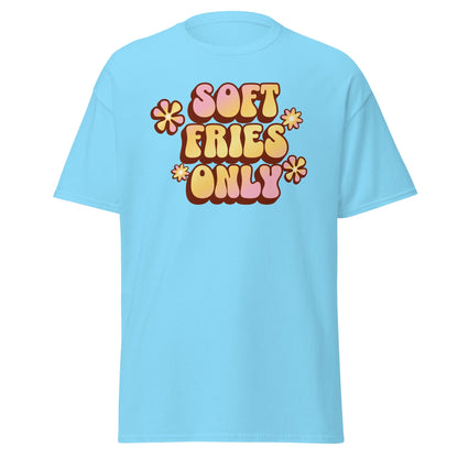 Soft Fries Only Tee
