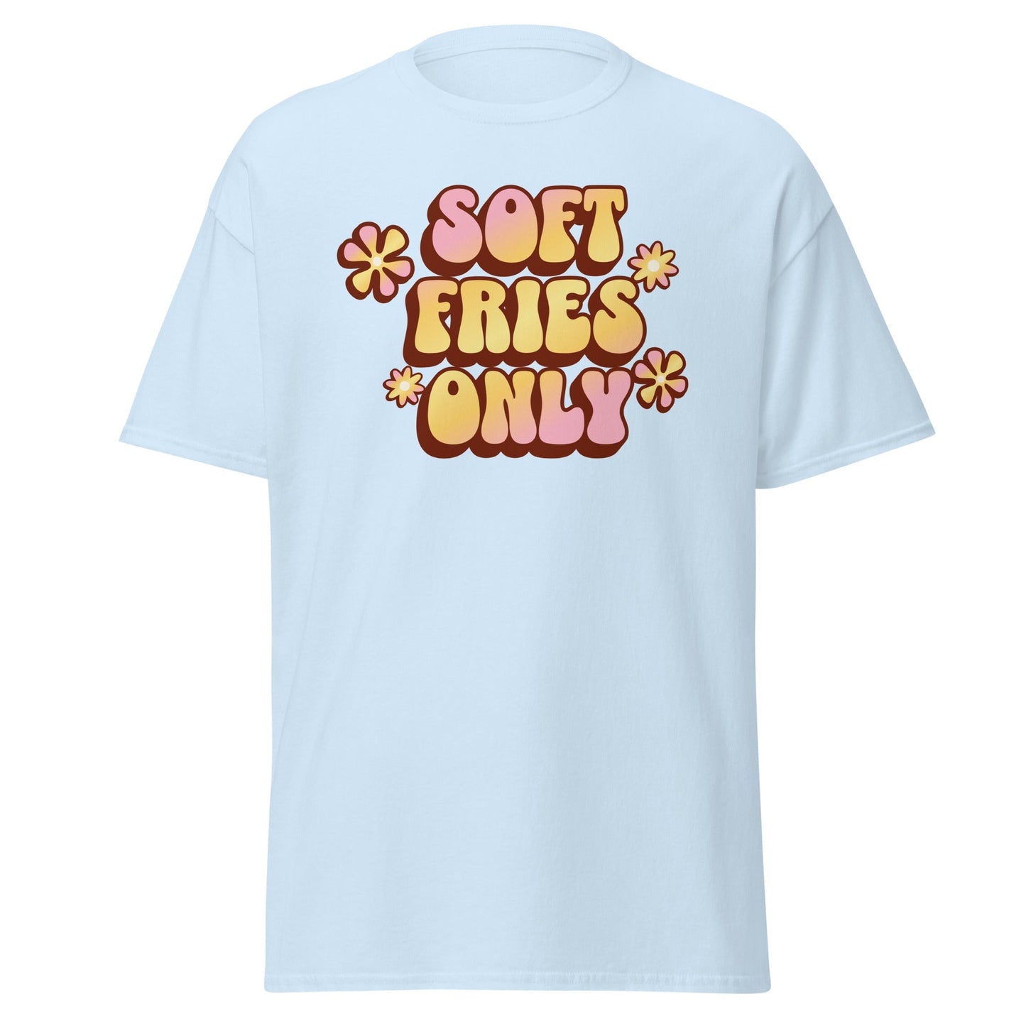 Soft Fries Only Tee