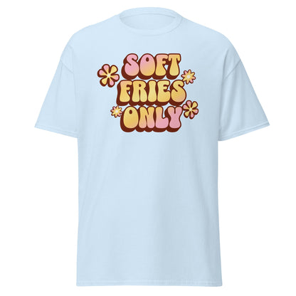Soft Fries Only Tee