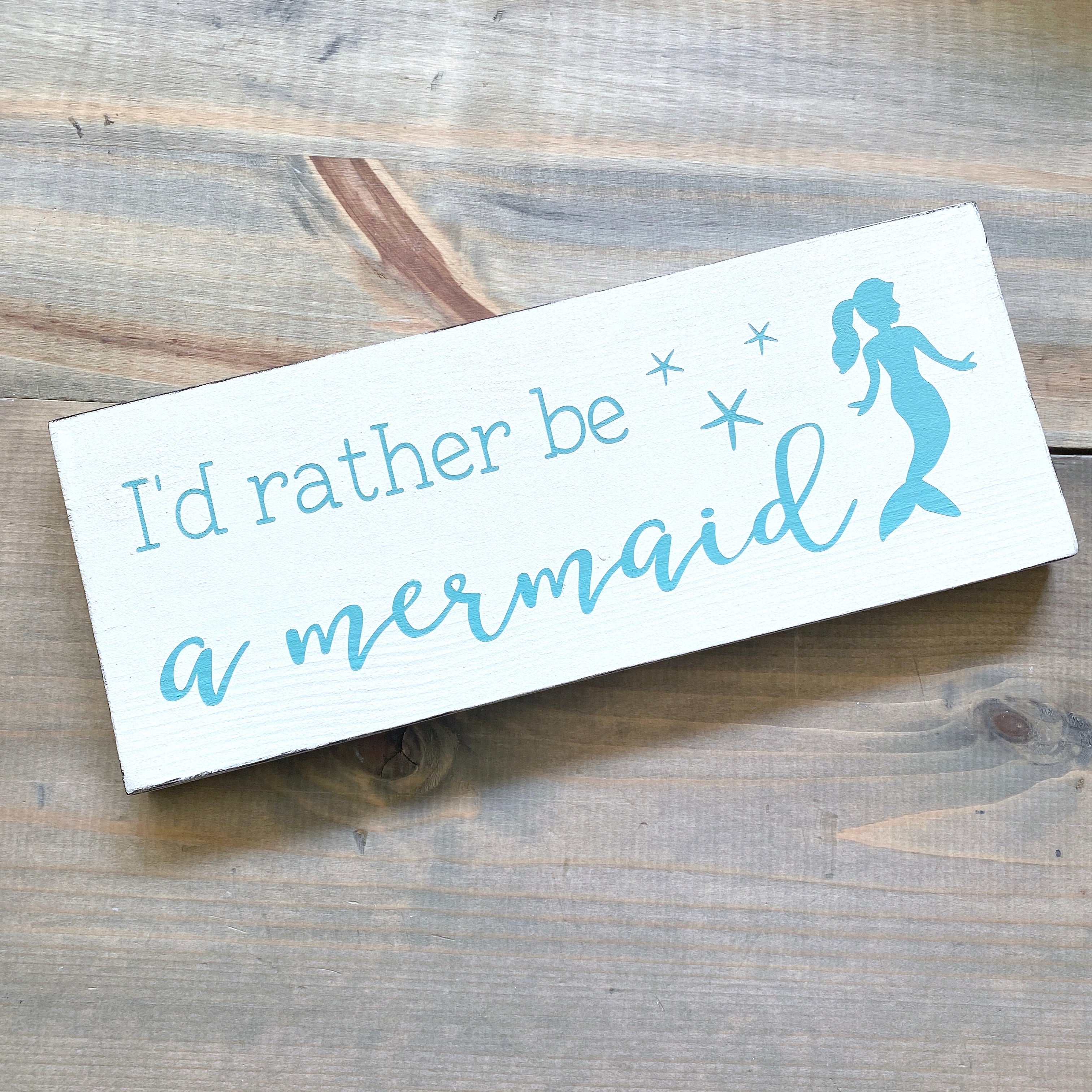 I'd Rather Be a Mermaid Sign