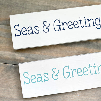 Seas & Greetings Sign