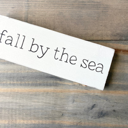 Fall by the Sea Sign