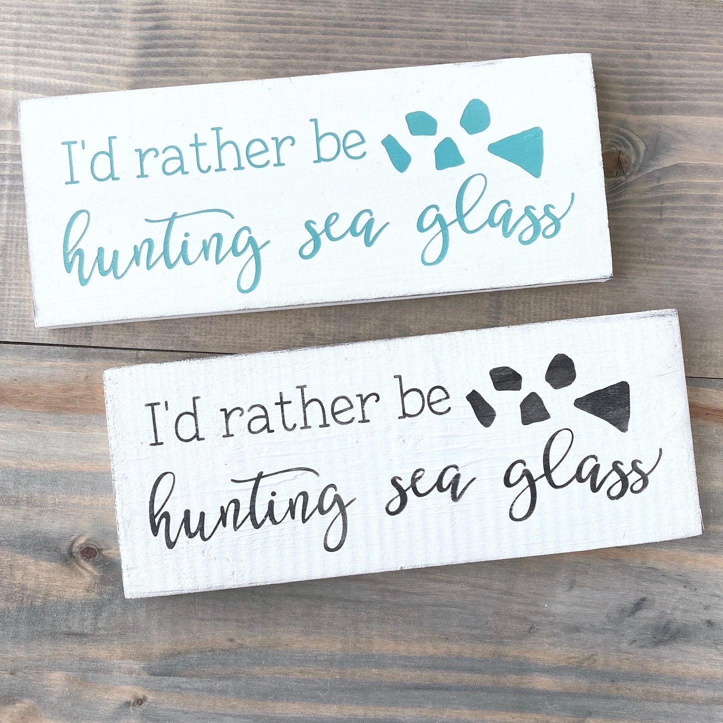 I'd Rather Be Hunting Sea Glass Sign