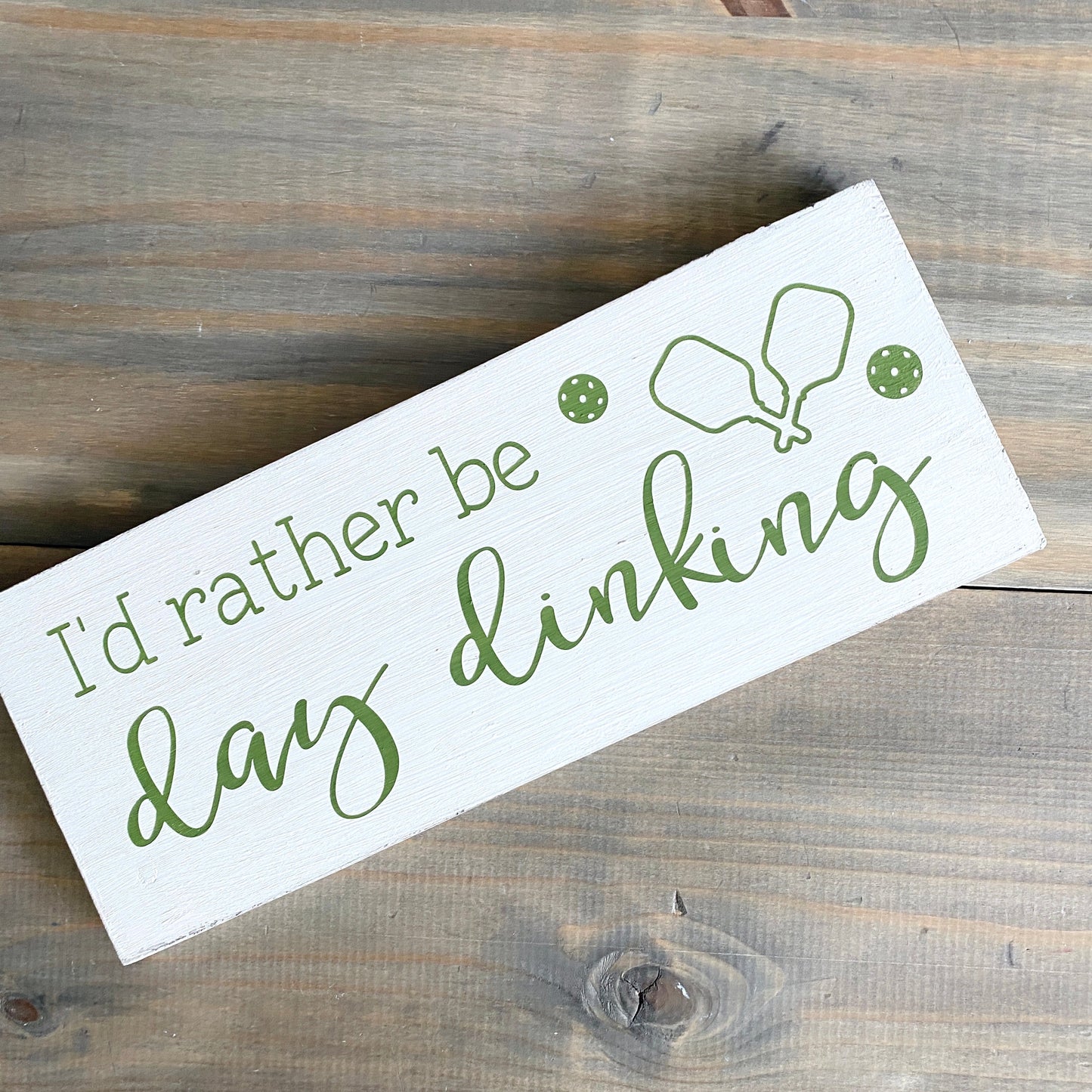 I'd Rather Be Day Dinking, Pickleball Sign