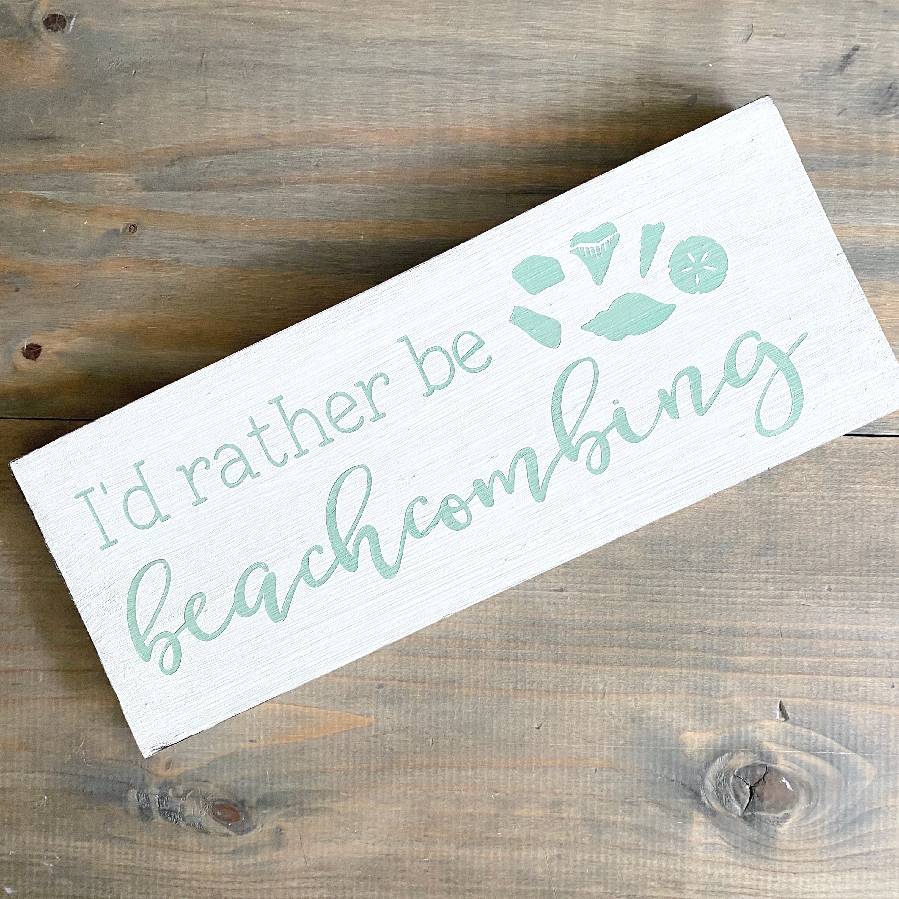 I'd Rather Be beachcombing Sign