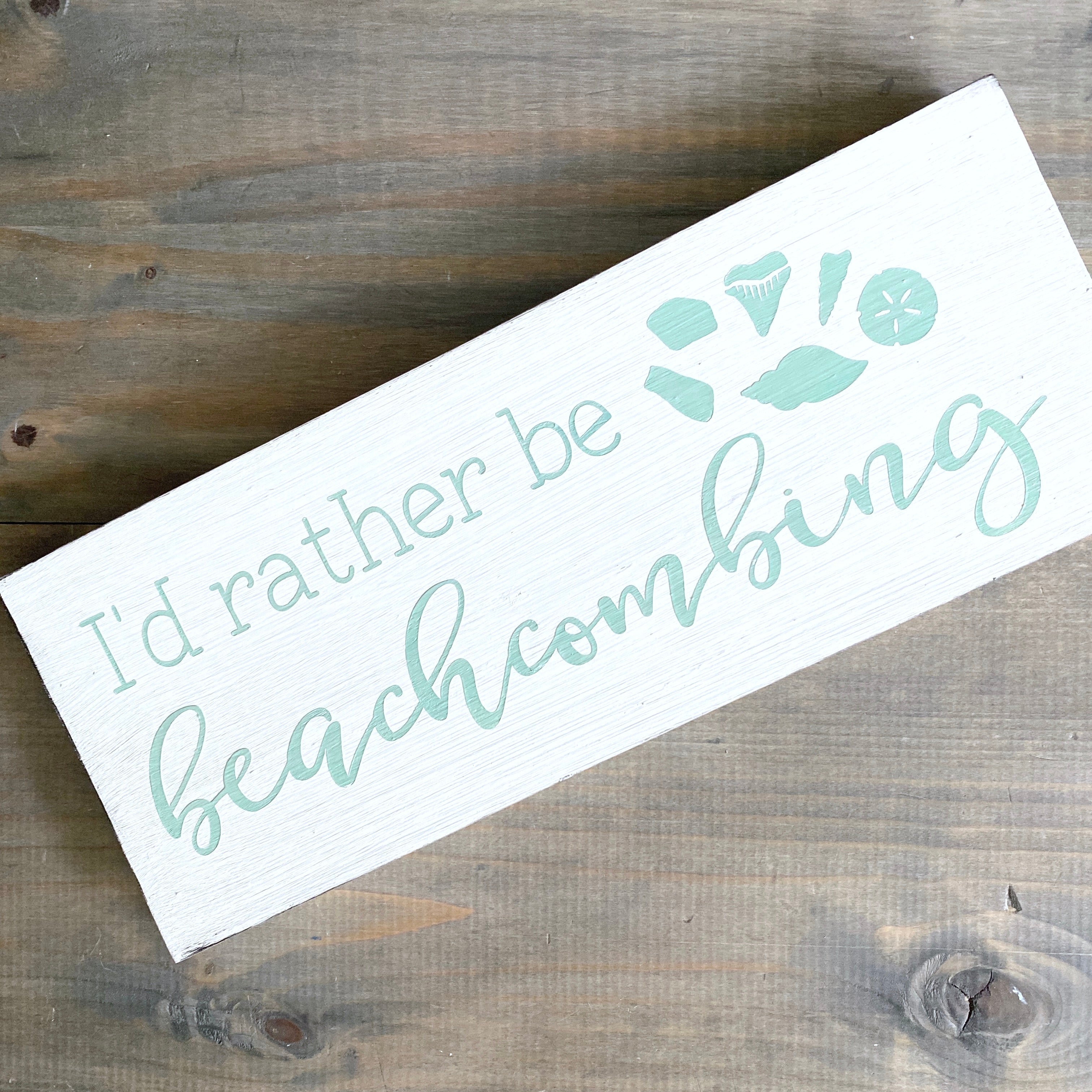 I'd Rather Be beachcombing Sign