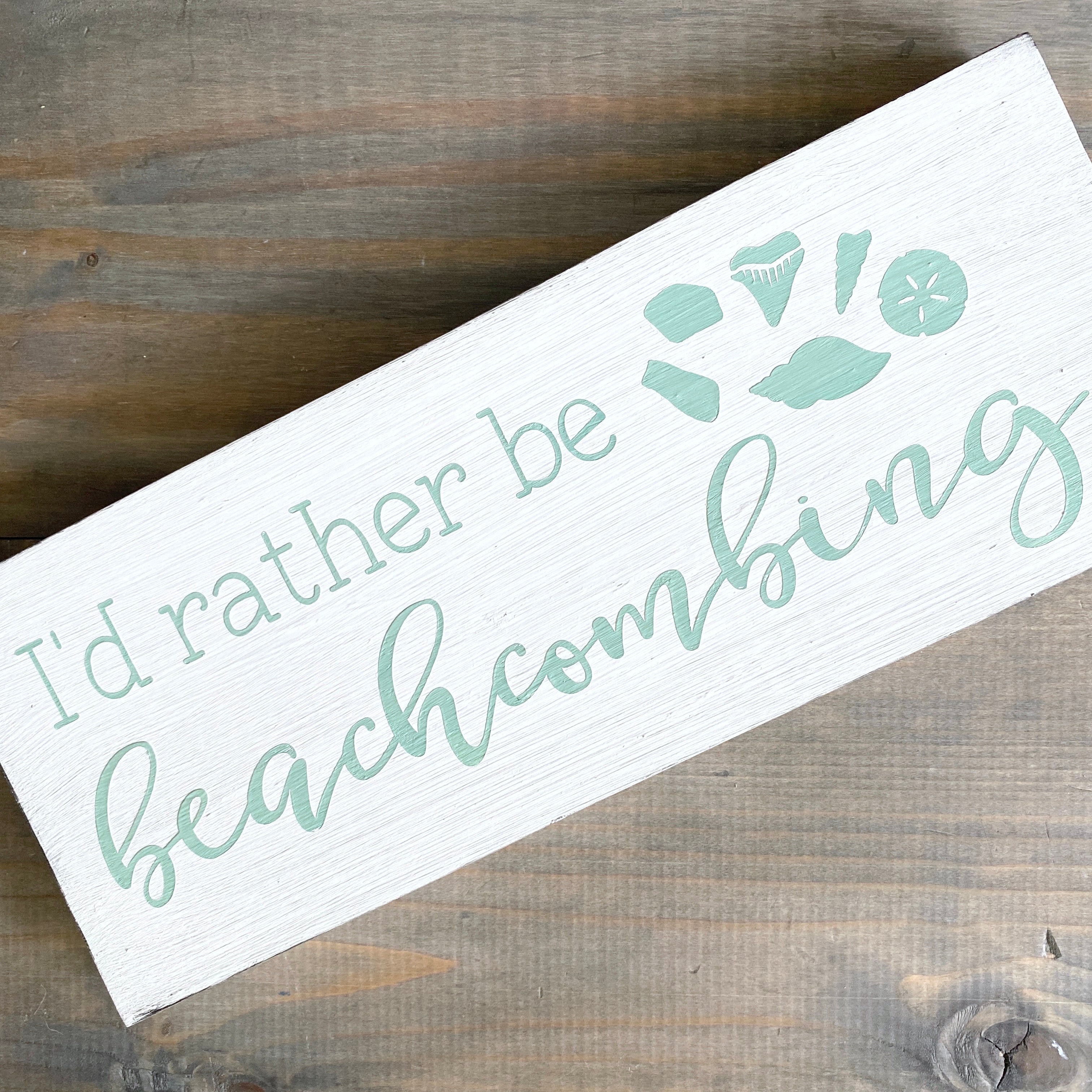 I'd Rather Be beachcombing Sign