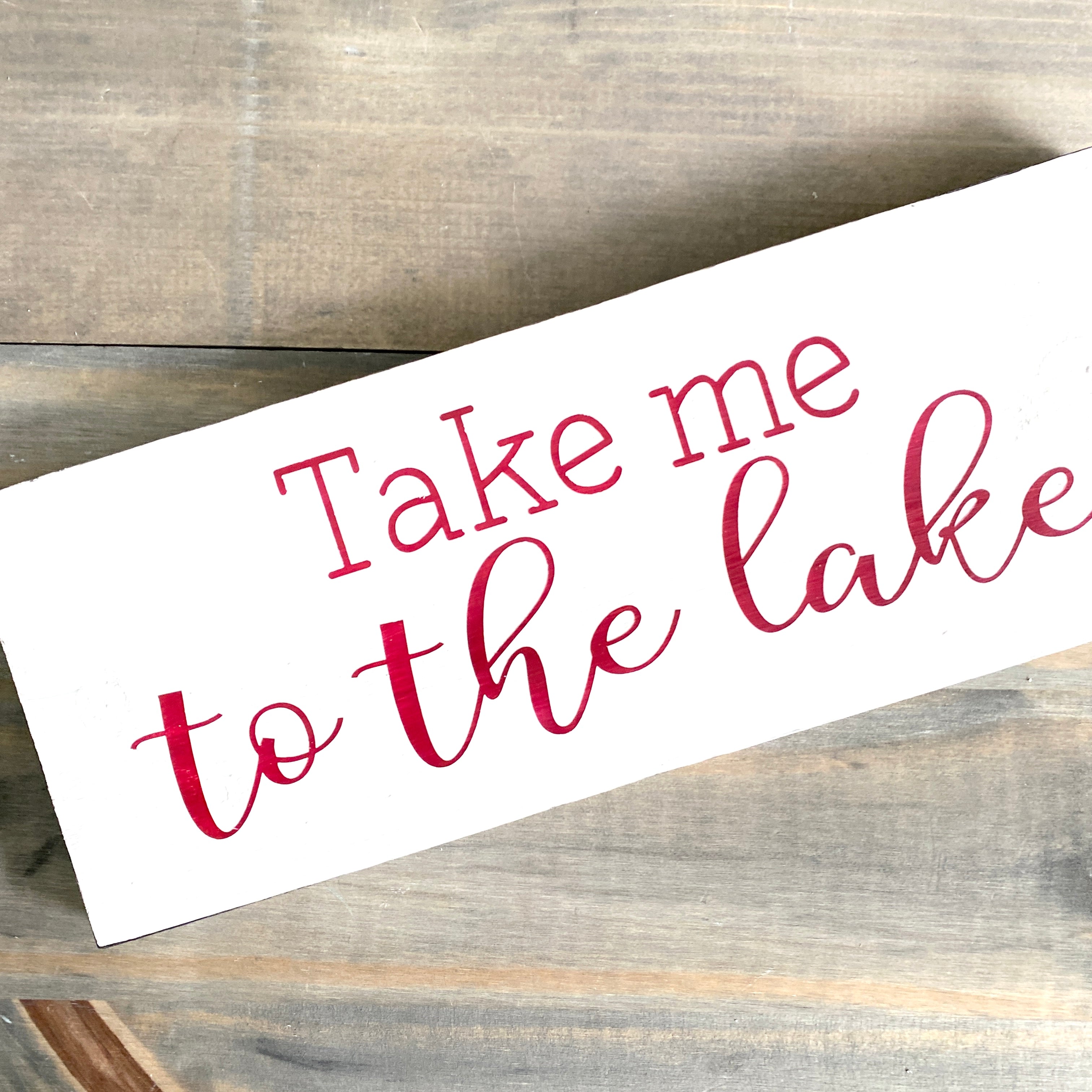 Take Me To The Lake Sign