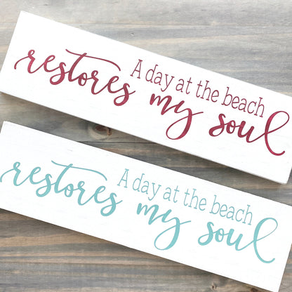 A Day At The Beach Restores My Soul Sign