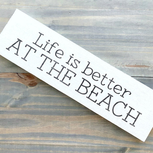 Life is Better at the Beach Sign