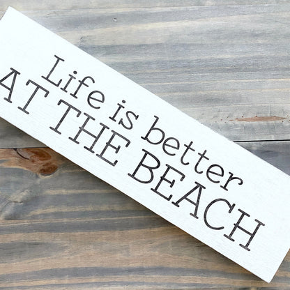 Life is Better at the Beach Sign