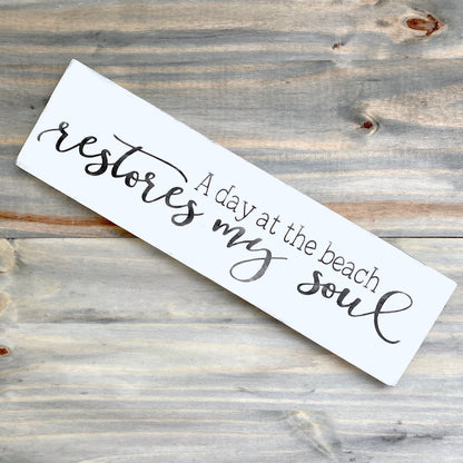 A Day At The Beach Restores My Soul Sign