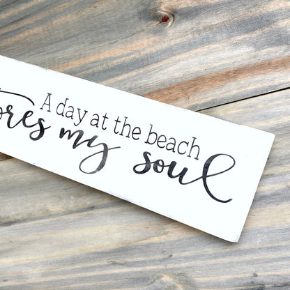 A Day At The Beach Restores My Soul Sign