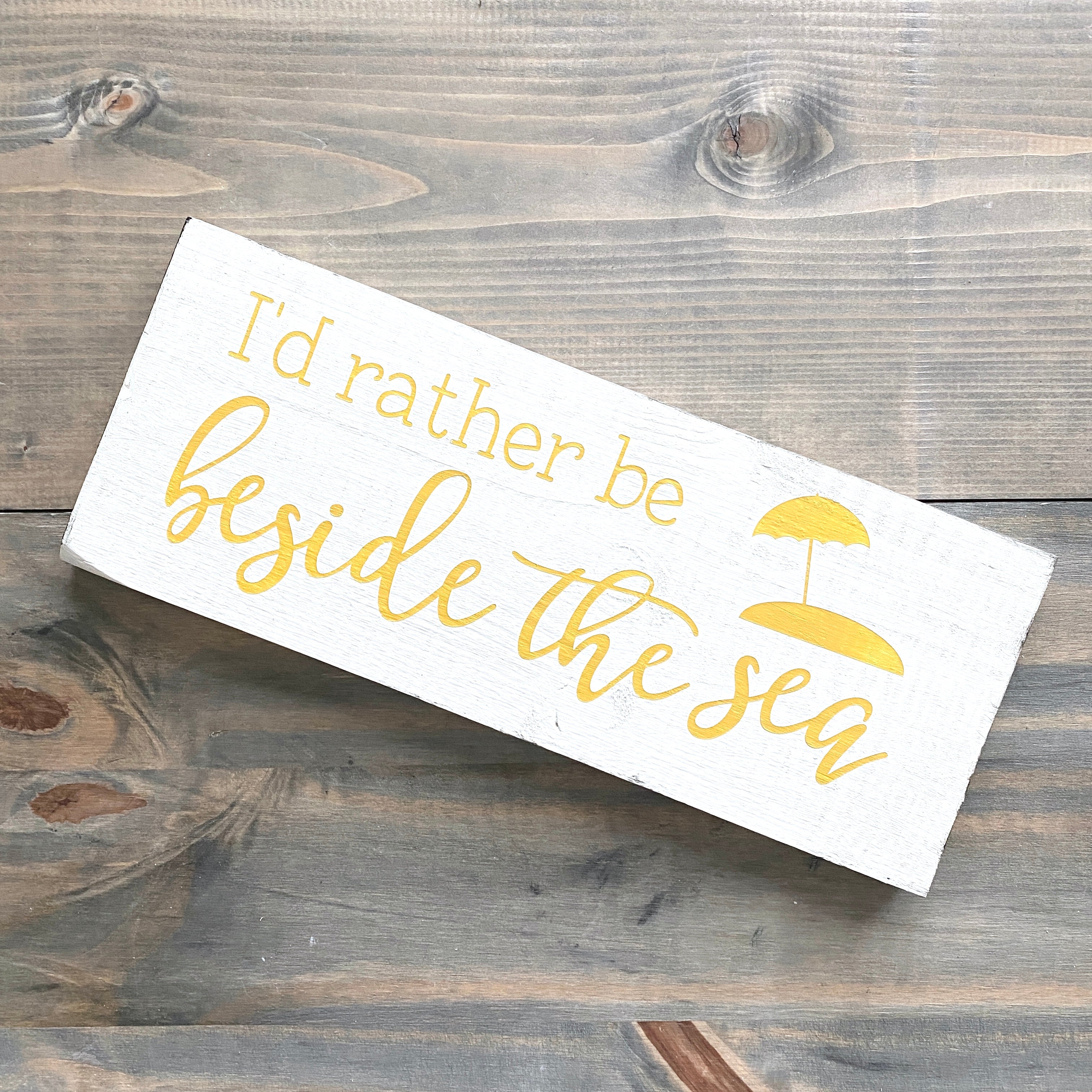 I'd Rather Be Beside the Sea Sign