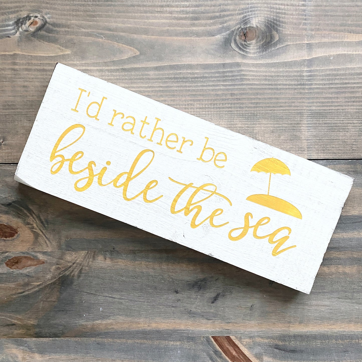 I'd Rather Be Beside the Sea Sign