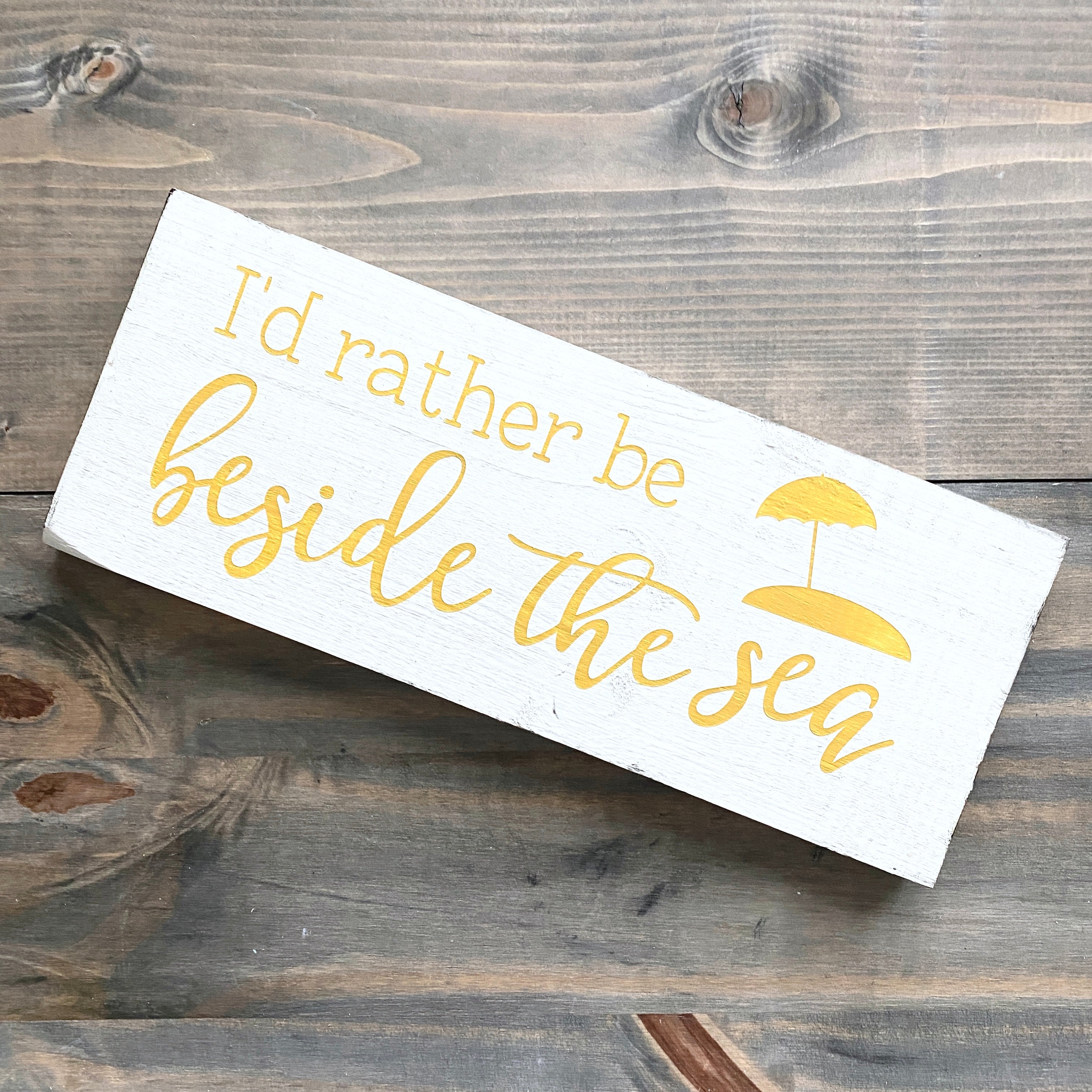 I'd Rather Be Beside the Sea Sign