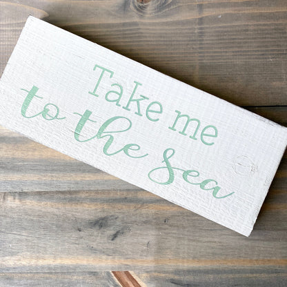 Take Me To The Sea Sign