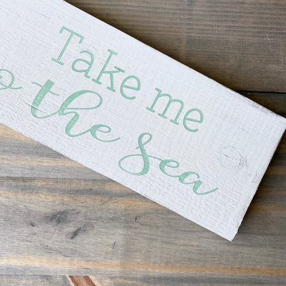 Take Me To The Sea Sign