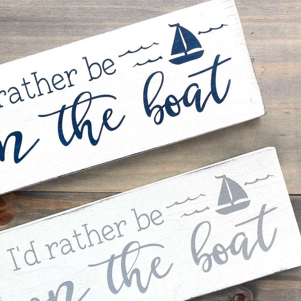 I'd Rather Be on the boat Sign