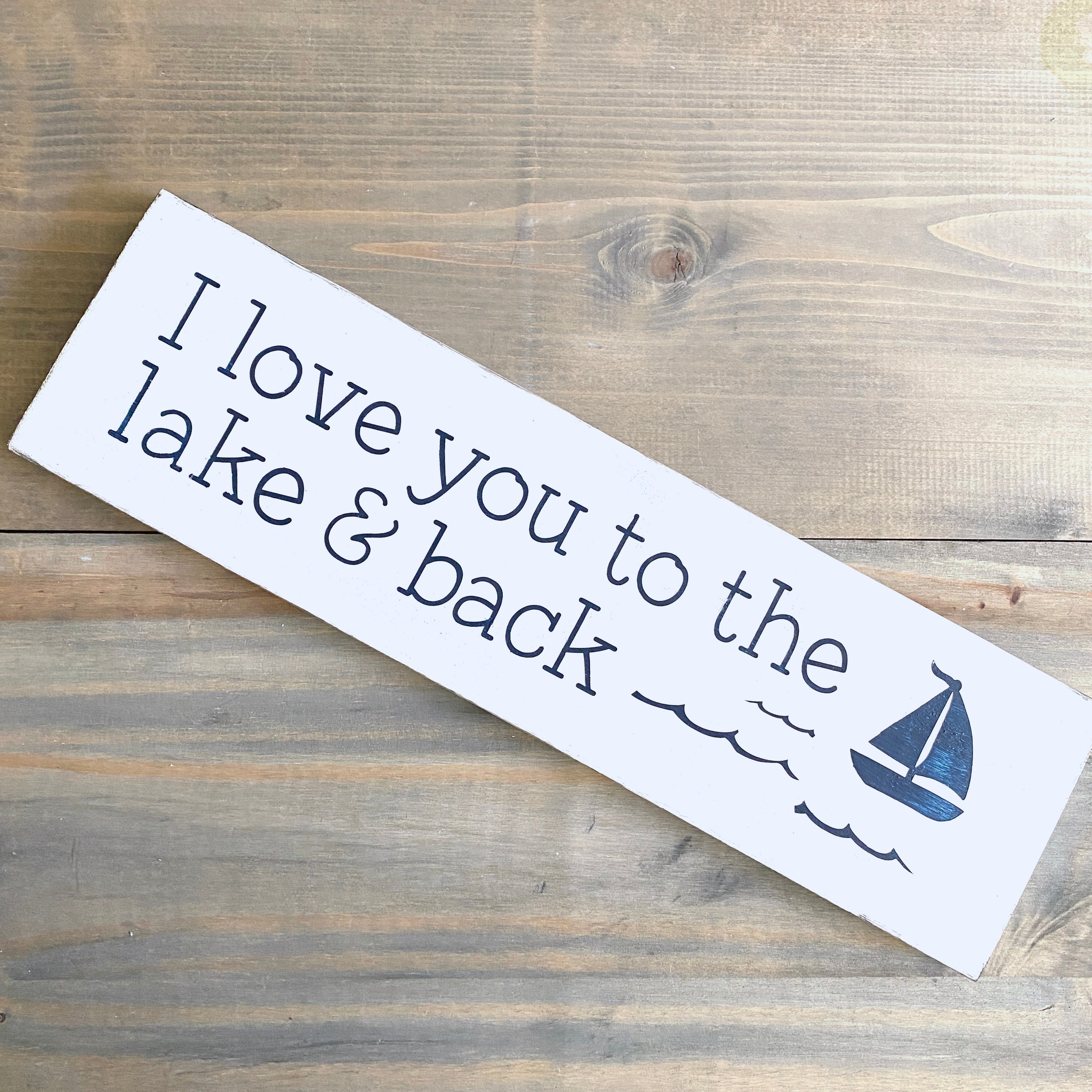 I Love You to the Lake and Back Sign