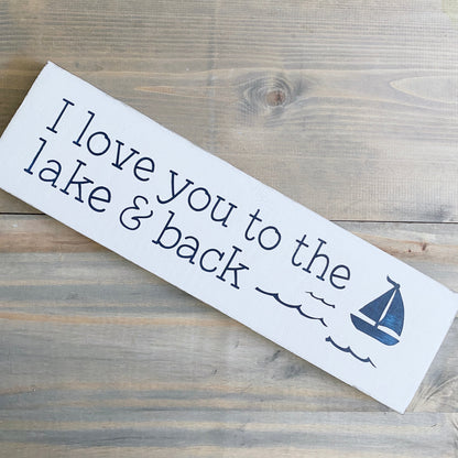 I Love You to the Lake and Back Sign
