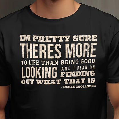 Zoolander Quote Tee