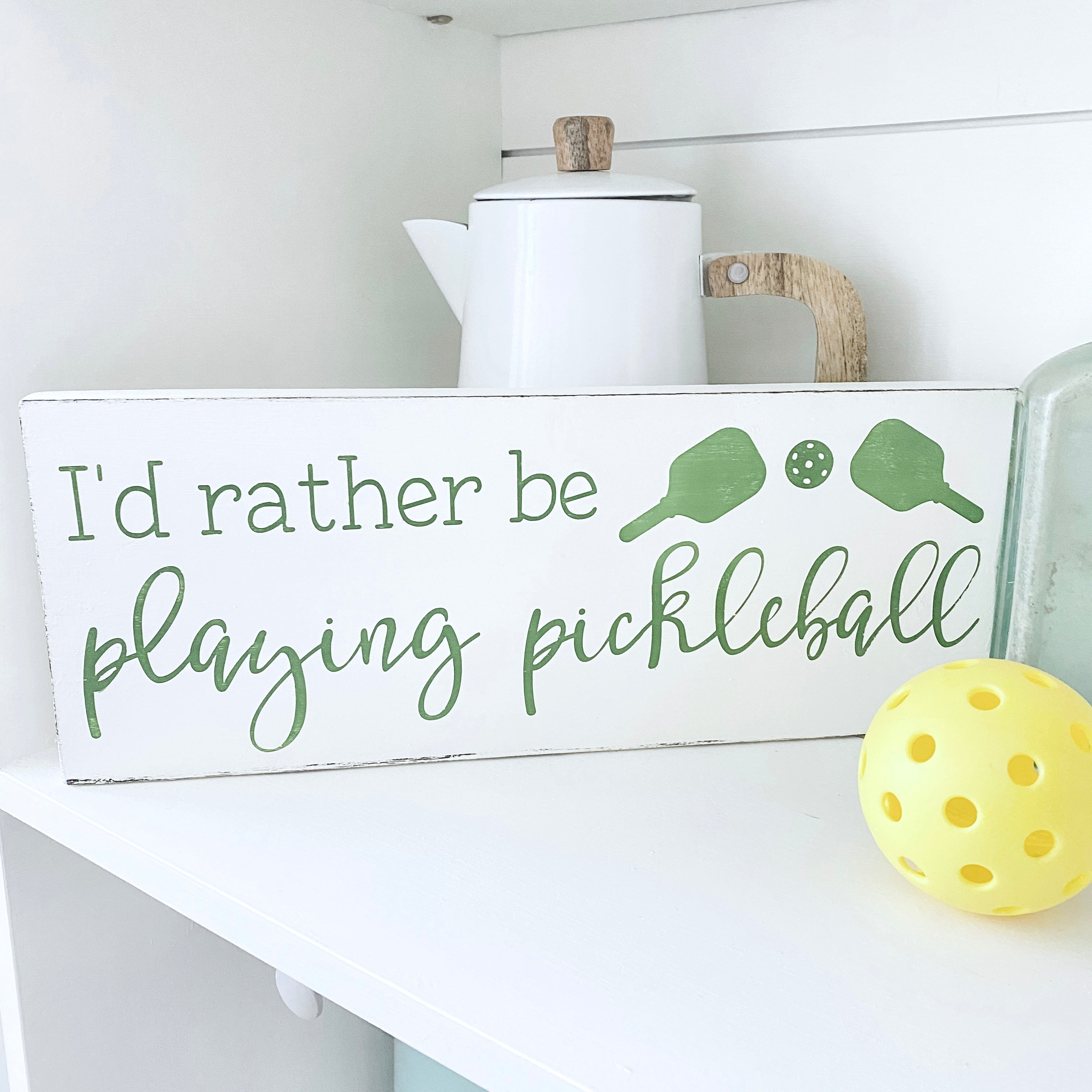I'd Rather Be playing Pickleball Sign