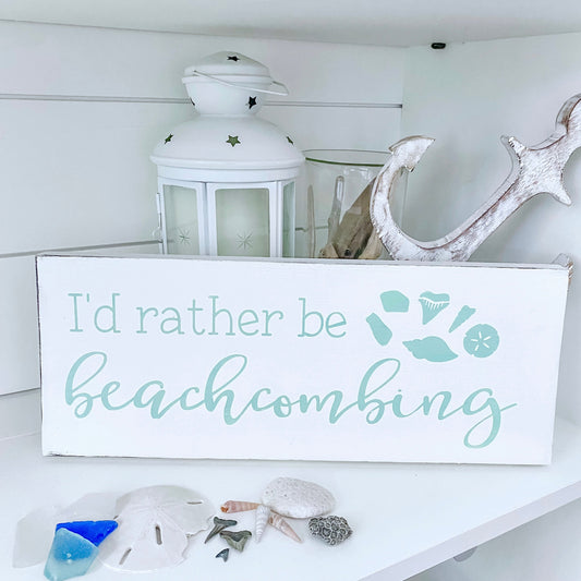 I'd Rather Be beachcombing Sign