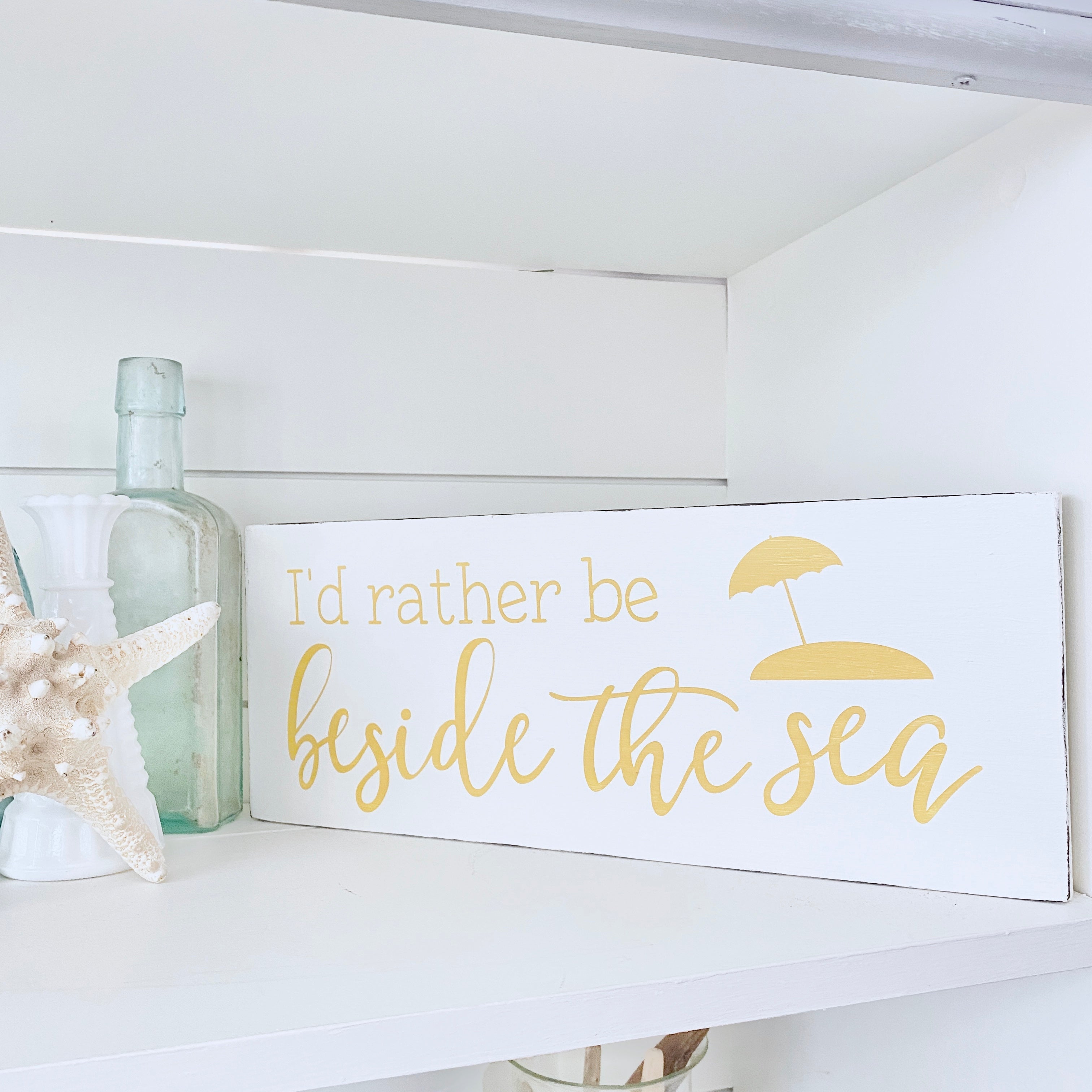 I'd Rather Be Beside the Sea Sign